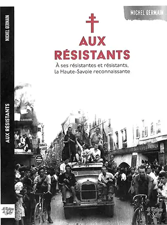 Aux résistants :  À ses résistantes et résistants, La Haute-Savoie reconnaissante