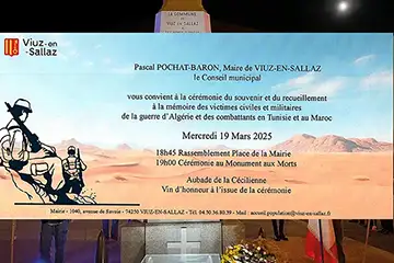 Monsieur Pascal POCHAT-BARON, Maire de VIUZ EN SALLAZ et son conseil, le président et les membres du bureau vous convient à la cérémonie des victimes civiles et militaires de la guerre d'Algérie et des combats en Tunisie et au Maroc.