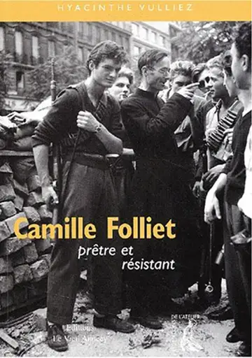 Camille Folliet, prêtre résistant